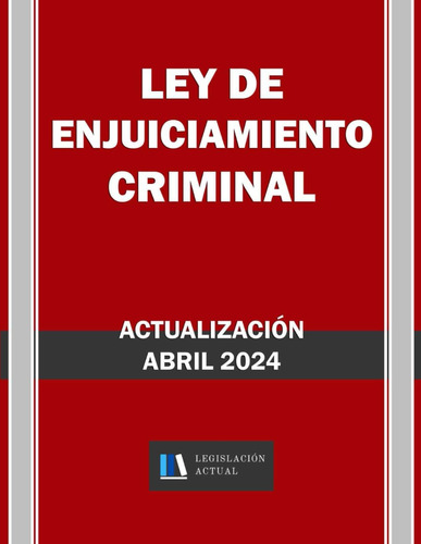 Libro: Ley De Enjuiciamiento Criminal. Legislación Actual.: