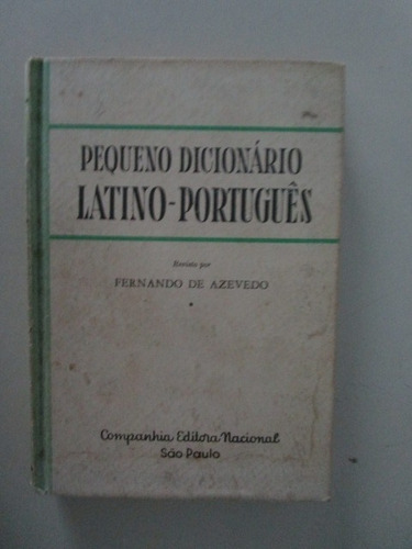 Pequeno Dicionário Latino - Português - Fernando De Azevedo Ok