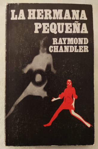 La Hermana Pequeña. Raymond Chandler. Novela Policial (Reacondicionado)