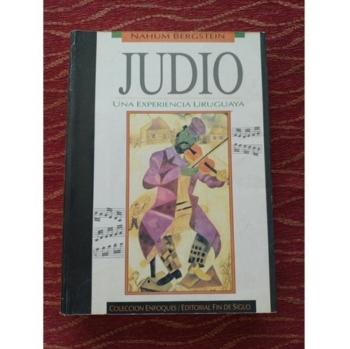 Judio Una Experiencia Uruguaya. Nahum Bergstein.