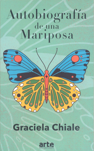 Autobiografía De Una Mariposa - Graciela Chiale