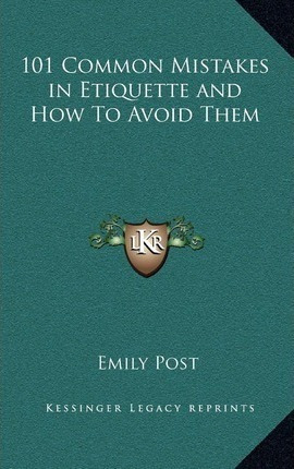 Libro 101 Common Mistakes In Etiquette And How To Avoid T...