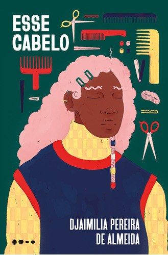 Esse cabelo, de Almeida, Djaimilia Pereira de. Editora Todavia, capa mole em português, 2022