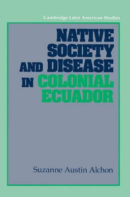 Libro Native Society And Disease In Colonial Ecuador - Su...