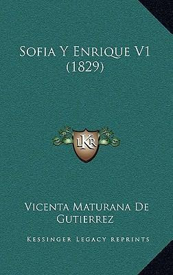 Libro Sofia Y Enrique V1 (1829) - Vicenta Maturana De Gut...