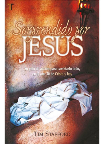 Sorprendido Por Jesus - Tim Stafford 