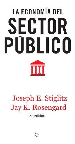 Economia Del Sector Publico 4ªed,la - Stiglitz, Joseph E.