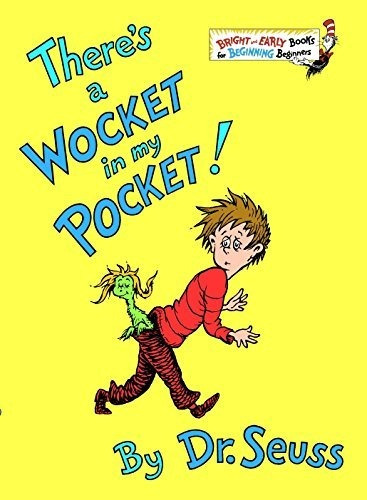 Book : Theres A Wocket In My Pocket (bright And Early...