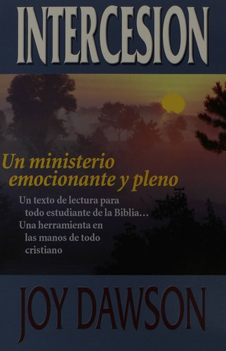 Intercesion Un Ministerio Emocionante Y Pleno Joy Dawson