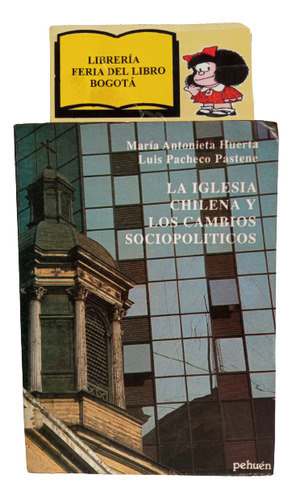 La Iglesia Chilena Y Los Cambios Sociopoliticos - M. Huerta