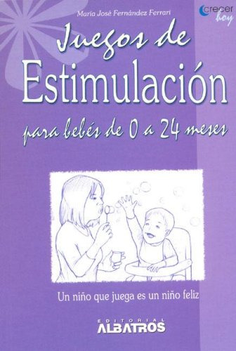 Juegos De Estimulacion Para Bebes De 0 A 24 Meses - Fernande