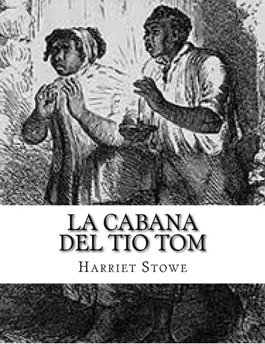 Libro: La Cabana Del Tio Tom (spanish Edition)