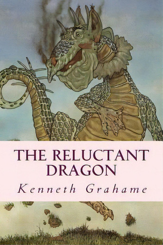 The Reluctant Dragon, De Ravell. Editorial Createspace, Tapa Blanda En Inglés