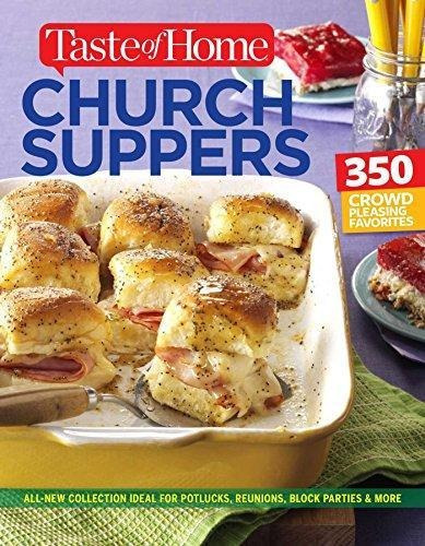 Taste Of Home Church Supper Cookbook--new Edition: Feed The 
