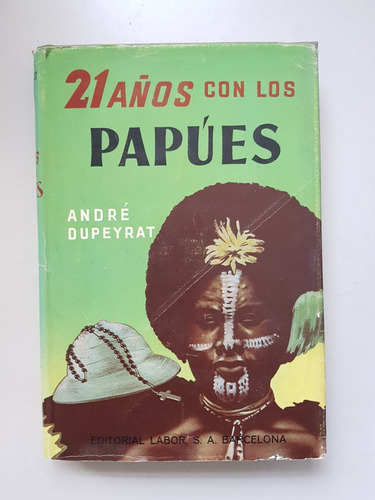 21 Años Con Los Papues Andre' Dupeyrat