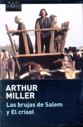 Las Brujas De Salem Y El Crisol - Arthur Miller