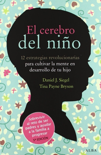 El Cerebro Del Nino Daniel J. Siegel Editorial Alba