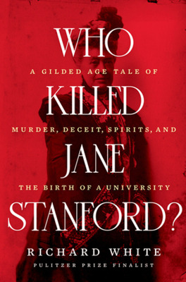 Libro Who Killed Jane Stanford?: A Gilded Age Tale Of Mur...