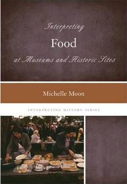 Libro Interpreting Food At Museums And Historic Sites - M...