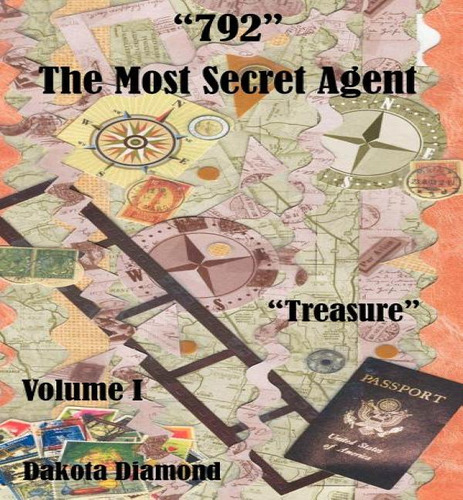 792 - The Most Secret Agent, Volume 1, Treasure, De Dakota Diamond., Vol. 1. Editorial E-booktime, Llc, Tapa Blanda En Inglés