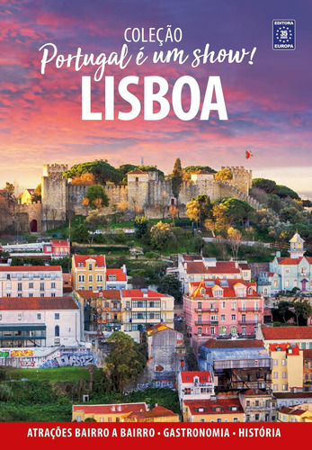 Portugal é um Show! - Lisboa, de a Europa. Editora Europa Ltda., capa mole em português, 2022