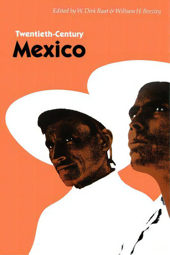 Twentieth-century Mexico, De Raat, W. Dirk. Editorial Univ Of Nebraska Pr, Tapa Blanda En Inglés