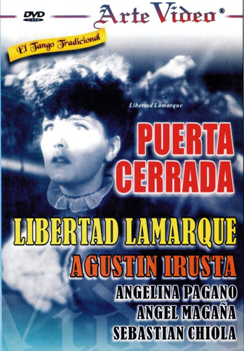 Imagen 1 de 1 de Puerta Cerrada- Libertad Lamarque, Agustin Irusta, A. Pagano