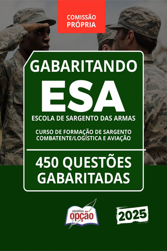 Apostila Esa 2025 - Caderno De Questões Gabaritadas Para Curso De Formação De Sargento - Combatente - Logística E Aviação - Editora Opção
