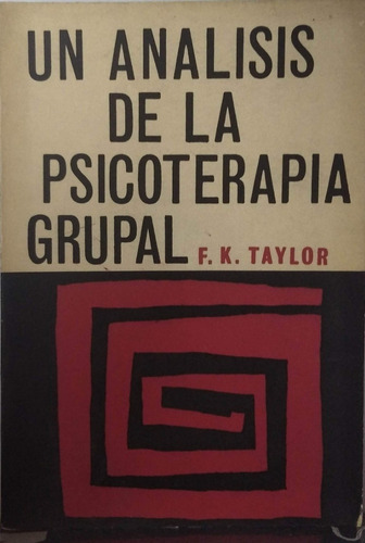 Un Análisis De La Psicoterapia Grupal F. Tylor Yf