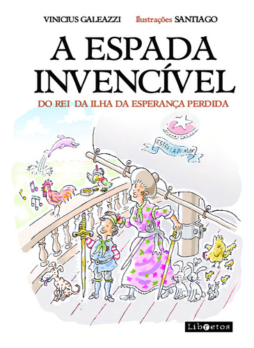 Livro A Espada Invencível: Do Rei Da Ilha Da Esperança Perdida, De Vinicius Galeazzi (), Santiago (). Editora Libretos, Capa Mole, Edição 1 Em Português, 2023