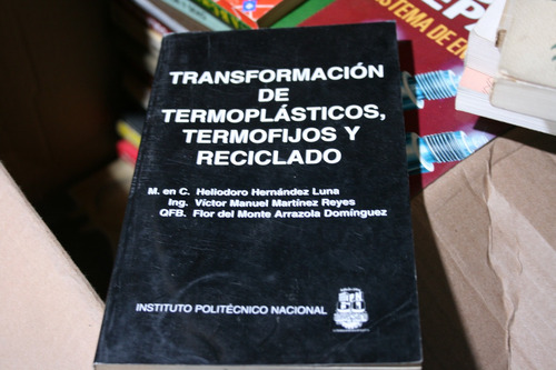 Transformacion De Termoplasticos , Termofijos Y Reciclad