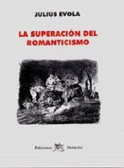 Julius Evola, La Superación Del Romanticismo