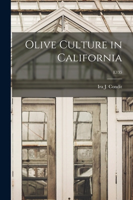 Libro Olive Culture In California; E135 - Condit, Ira J. ...