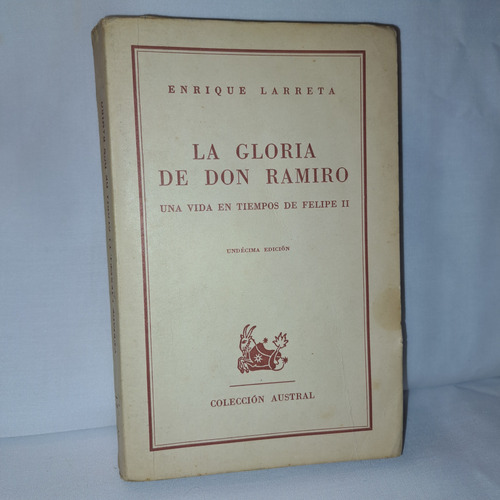 La Gloria De Don Ramiro - Enrique Larreta- Coleccion Austral