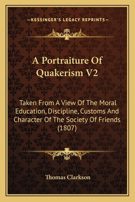 Libro A Portraiture Of Quakerism V2: Taken From A View Of...