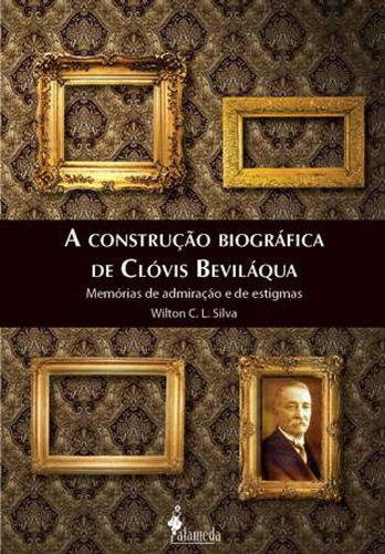 Libro A Construção Biográfica De Clóvis Beviláqua