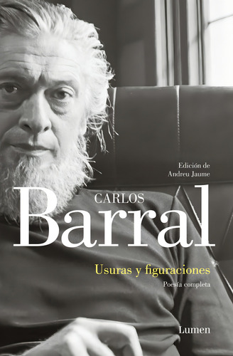 Usuras Y Figuraciones, De Barral, Carlos. Editorial Lumen, Tapa Blanda En Español