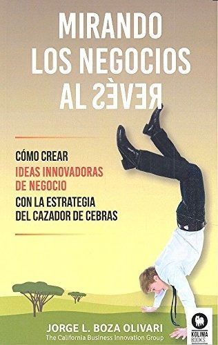 Mirando Los Negocios Al Reves, De Boza Olivari. Editorial Kolima, Tapa Blanda En Español, 1