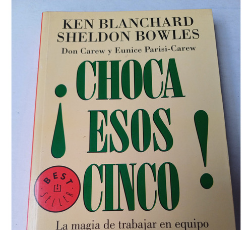 ¡choca Esos Cinco!    Ken Blanchard Sheldon Bowles