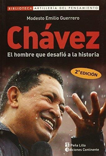 Chavez. El Hombre Que Desafio A La Historia