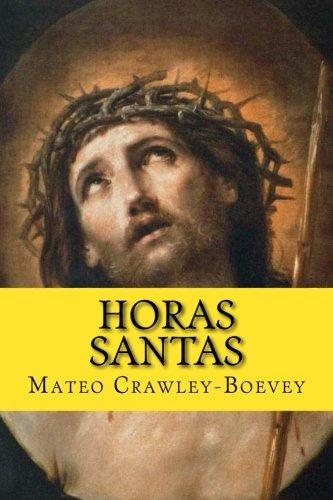 Libro : Horas Santas  - Mateo Crawley-boevey