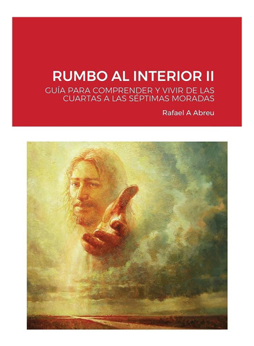 Libro: Rumbo Al Interior Ii: Guía Para Comprender Y Vivir De