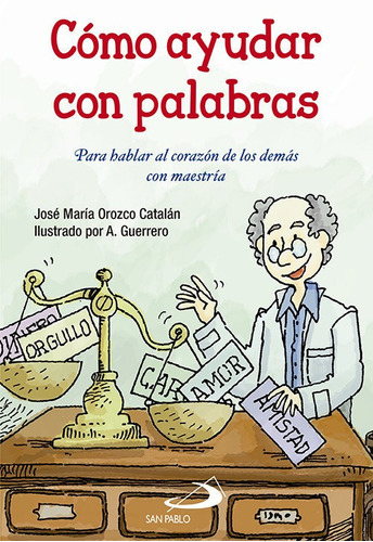 CÃÂ³mo ayudar con palabras, de Orozco Catalán, José María. Editorial SAN PABLO EDITORIAL, tapa blanda en español