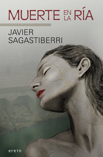 Muerte En La Ria, De Javier Sagastiberri., Vol. 1. Editorial Erein Argitaletxea, S.a., Tapa Blanda En Español, 2024