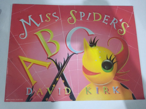 Miss Spiders Abc David Kirk Ed. Scholastic