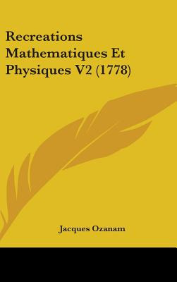 Libro Recreations Mathematiques Et Physiques V2 (1778) - ...