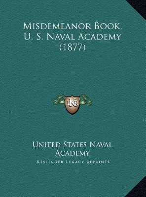 Libro Misdemeanor Book, U. S. Naval Academy (1877) - Unit...