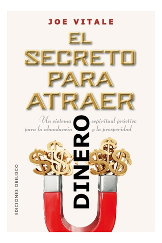 El Secreto Para Atraer Dinero - Joe Vitale