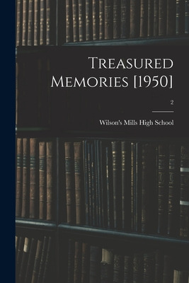 Libro Treasured Memories [1950]; 2 - Wilson's Mills High ...