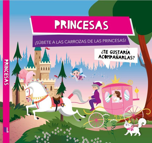 Princesas: ¡súbete A Las Carrozas De Las Princesas! ¿te Gustaría Acompañarlas?, De Aa.vv.., Vol. 1. Editorial Lantaarn, Tapa Dura En Español, 2024